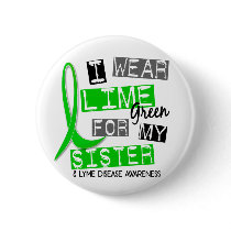 Lyme Disease I Wear Lime Green For My Sister 37 Pinback Buttons