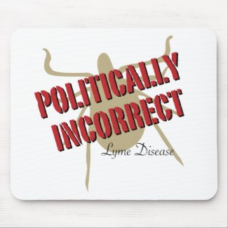 Lyme Disease - Politically Incorrect Mouse Pad