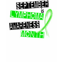 Lymphoma Awareness Month t-shirts