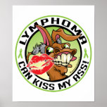 Lymphoma Can Kiss My Ass Posters