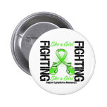 Lymphoma Cancer FIGHTING Like a Girl buttons