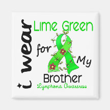 Lymphoma I Wear Lime Green For My Brother 43 Refrigerator Magnet
