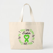 Lymphoma I Wear Lime Green For My Sister Bags