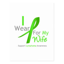 Lymphoma I Wear Lime Green For My Wife Post Card