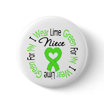 Lymphoma I Wear Lime Green Ribbon For My Niece buttons by giftsforawareness Lymphoma I Wear Lime Green Ribbon For My Niece buttons