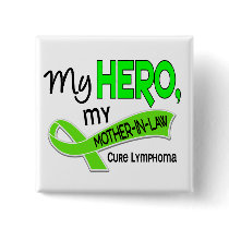 Lymphoma MY HERO MY MOTHER-IN-LAW 42 buttons
