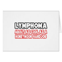 Lymphoma...Not Cool Greeting Card