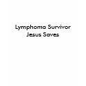 Lymphoma Survivor Jesus Saves t-shirts by jejemi39 Lymphoma Survivor Jesus Saves t-shirts