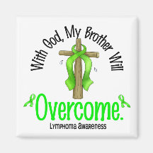 Lymphoma With God My Brother Will Overcome Fridge Magnet