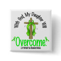 Lymphoma With God My Daughter Will Overcome buttons