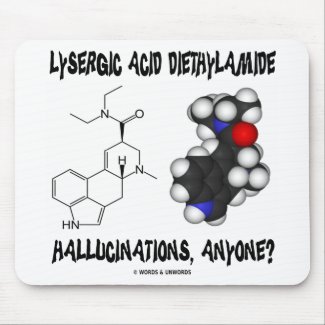 Lysergic Acid Diethylamide Hallucinations, Anyone? mousepad