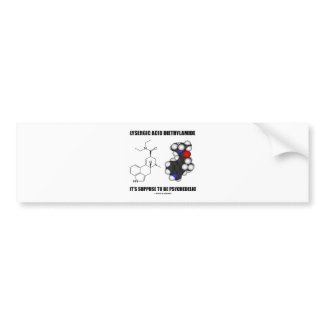Lysergic Acid Diethylamide Suppose Psychedelic bumpersticker