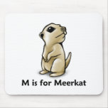 M is for Meerkat Mouse Pad