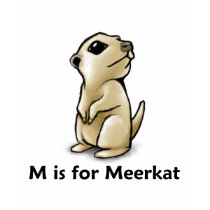 M is for Meerkat t-shirts by TheRealShuba M is for Meerkat t-shirts