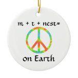 m + t + nes t = Peace on Earth ornaments