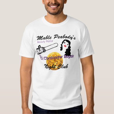 Mable Peabody's Beauty Parlor & Chainsaw Repair, N T Shirt