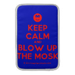 [Smile] keep calm and blow up the mosk  MacBook Air sleeves