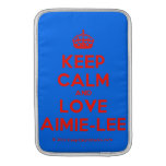 [Crown] keep calm and love aimie-lee  MacBook Air sleeves
