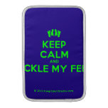 [Feet] keep calm and tickle my feet  MacBook Air sleeves