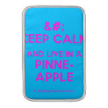 [No Crown] keep calm and live in a pinne- apple  MacBook Air sleeves