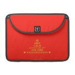 [Crown] keep calm ashleigh and amy are here [Love heart] xxxxxxxxxxxx [Love heart]  MacBook Pro 13" Sleeves MacBook Pro Sleeve