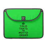 [Crown] yolo thats the motto -drake  MacBook Pro 13" Sleeves MacBook Pro Sleeve