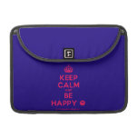[Crown] keep calm and be happy [Smile]  MacBook Pro 13" Sleeves MacBook Pro Sleeve
