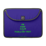 [Feet] keep calm and tickle my feet  MacBook Pro 13" Sleeves MacBook Pro Sleeve