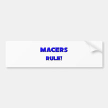 Macers Rule! Bumper Sticker