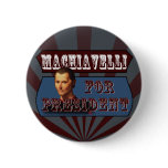 Machiavelli for President Button