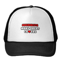 Machinists Make Great Lovers Hat