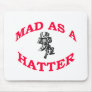 Mad As A Hatter Mousepad