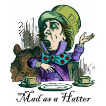 Mad as a Hatter t-shirts
