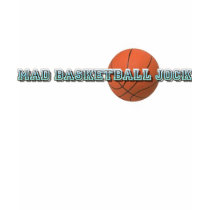 Mad Basketball Jock With Ball t-shirts