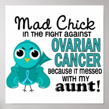 Mad Chick 2 Aunt Ovarian Cancer Posters