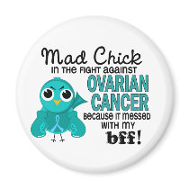 Mad Chick 2 BBF Ovarian Cancer Magnet