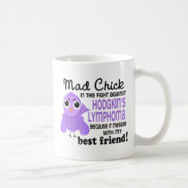 Mad Chick 2 Best Friend Hodgkin's Lymphoma mugs