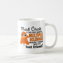 Mad Chick 2 Best Friend Multiple Sclerosis MS Coffee Mugs