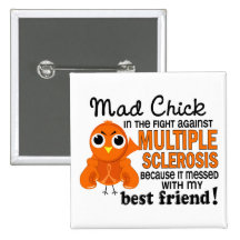 Mad Chick 2 Best Friend Multiple Sclerosis MS Pins