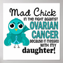 Mad Chick 2 Daughter Ovarian Cancer Posters