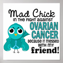 Mad Chick 2 Friend Ovarian Cancer Print