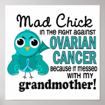 Mad Chick 2 Grandmother Ovarian Cancer Posters