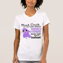 Mad Chick 2 Husband Hodgkin's Lymphoma / Disease T Shirt