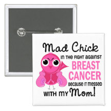 Mad Chick 2 Mom Breast Cancer Pinback Button
