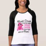Mad Chick 2 Mom Breast Cancer Shirt