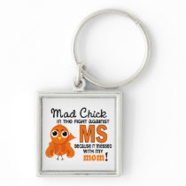 Mad Chick 2 Mom Multiple Sclerosis MS Keychain