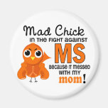 Mad Chick 2 Mom Multiple Sclerosis MS Fridge Magnet