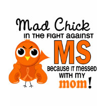 Mad Chick 2 Mom Multiple Sclerosis MS Shirts