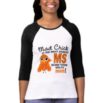 Mad Chick 2 Mom Multiple Sclerosis MS Shirt