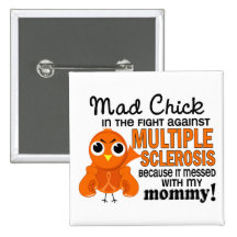 Mad Chick 2 Mommy Multiple Sclerosis MS Pinback Buttons